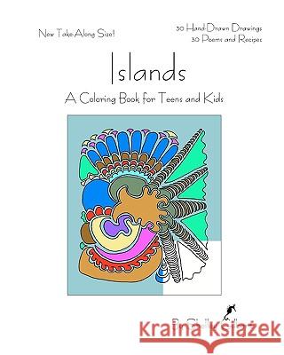 Islands, A Coloring Book for Teens and Kids, 30 Hand-Drawn Drawings, 30 Poems and Recipes