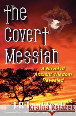 The Covert Messiah (the Jesus Thief Series, Book 4)