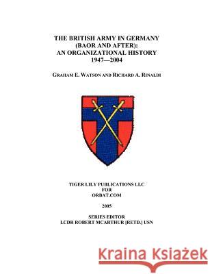 The British Army in Germany: An Organizational History 1947-2004