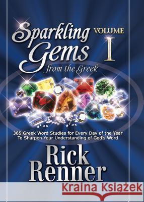 Sparkling Gems from the Greek: 365 Greek Word Studies for Every Day of the Year to Sharpen Your Understanding of God's Word