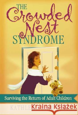 The Crowded Nest Syndrome: Surviving the Return of Adult Children