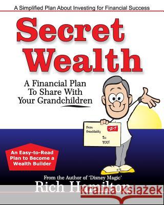 Secret Wealth: A Financial Plan To Share With Your Grandchildren