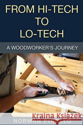 From Hi-Tech to Lo-Tech: A Woodworker's Journey
