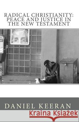 Radical Christianity: Peace And Justice In The New Testament