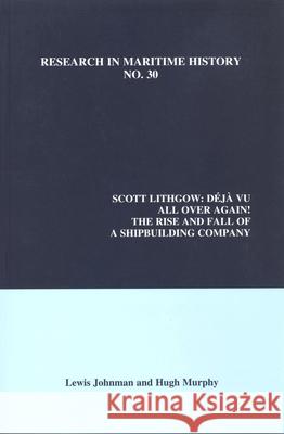 Scott Lithgow: Dejá Vu All Over Again! The Rise and Fall of a Shipbuilding Company