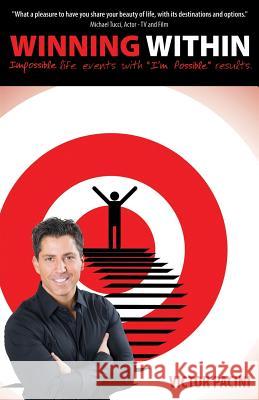 Winning Within: Impossible Life Events with I'm Possible Results