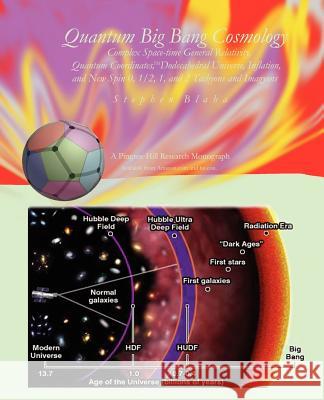 Quantum Big Bang Cosmology: Complex Space-time General Relativity, Quantum Coordinates, Dodecahedral Universe, Inflation, and New Spin 0, 1/2, 1,