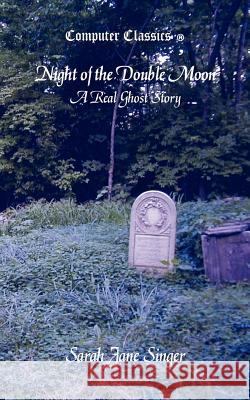 Night of the Double Moon - A Real Ghost Story