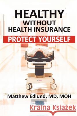 Healthy Without Health Insurance: Protect Yourself