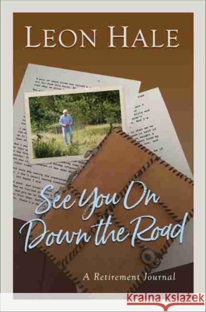 See You on Down the Road: A Retirement Journal