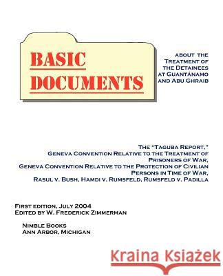 Basic Documents about the Treatment of Detainees at Guantanamo and Abu Ghraib