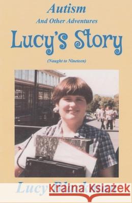 Autism and Other Adventures: Lucy's Story (Naught to Nineteen)