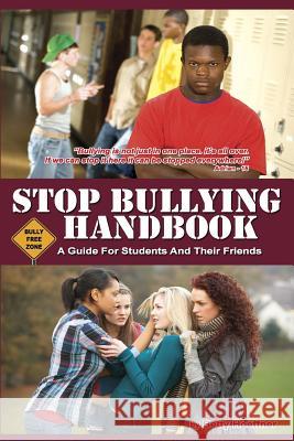 Stop Bullying Handbook: A Guide For Students And Their Friends