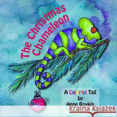 The Christmas Chameleon: A Colorful Tail