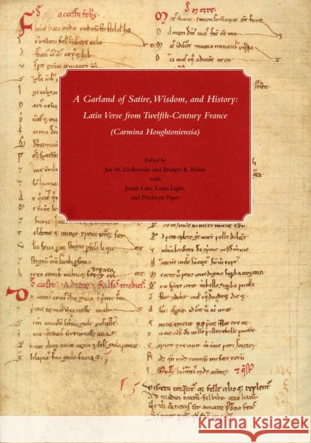 A Garland of Satire, Wisdom, and History: Latin Verse from Twelfth-Century France (Carmina Houghtoniensia)