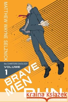 Brave Men Run: A Novel of the Sovereign Era