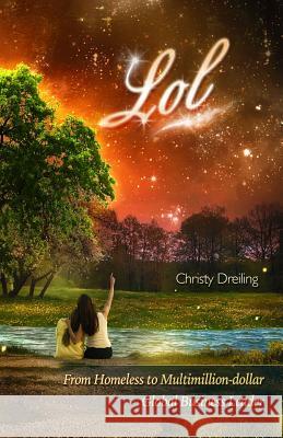 L O L: From Homeless to Multimillion-Dollar Global Business Leader