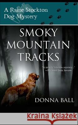Smoky Mountain Tracks: A Raine Stockton Dog Mystery