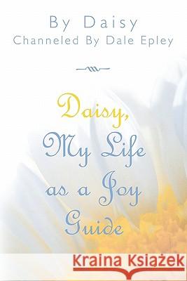 Daisy, My Life As A Joy Guide