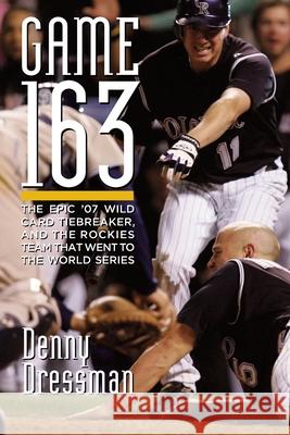 Game 163: The epic '07 Wild Card tiebreaker, and the Rockies team that went to the World Series