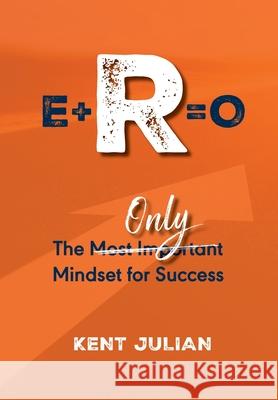 E+r=o: The Only Mindset for Success