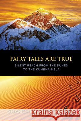Fairy Tales are True: Silent Reach from the Dunes to the Kumbha Mela
