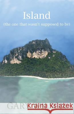 Island (the one that wasn't supposed to be)