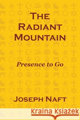 The Radiant Mountain: Presence to Go