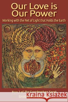 Our Love is Our Power: Working with the Net of Light that Holds the Earth