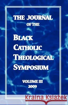 The Journal of the Black Catholic Theological Symposium Volume Three