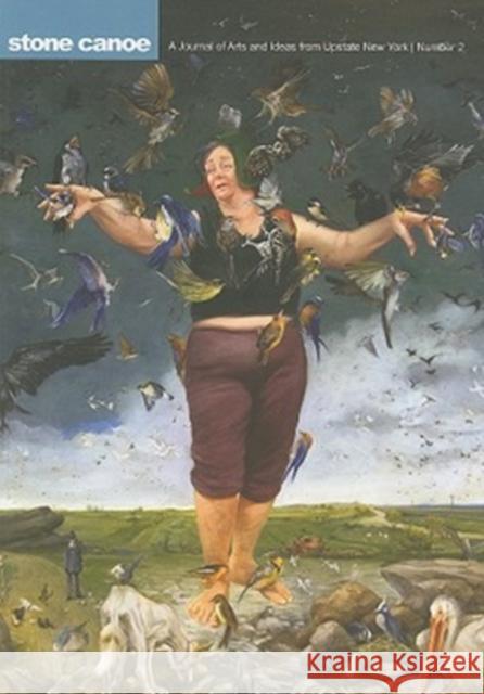 Stone Canoe No. 2 : A Journal of Arts and Ideas from Upstate New York