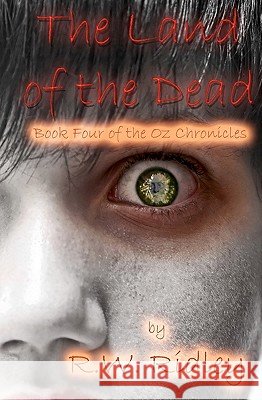 The Land of the Dead: Book Four of the Oz Chronicles