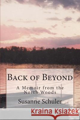 Back of Beyond: A Memoir of the North Woods