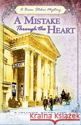 A Mistake Through the Heart: A Bram Stoker Mystery