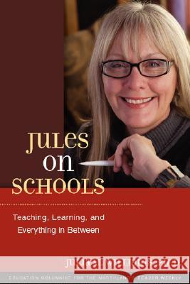 Jules on Schools: Teaching, Learning, and Everything in Between