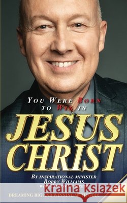 You Were Born To Win In Jesus Christ