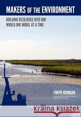 Makers of the Environment: Building resilience into our world one model at a time. BIM of the Book about Information!