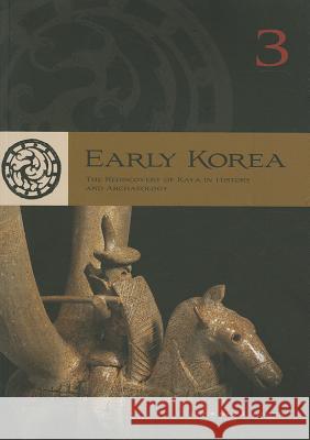 Early Korea 3: The Rediscovery of Kaya in History and Archaeology
