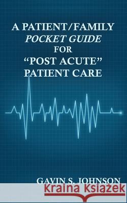 A Patient/Family Pocket Guide for Post Acute Patient Care