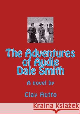 The Adventures of Audie Dale Smith