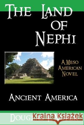 The Land of Nephi: A Mezo American Novel