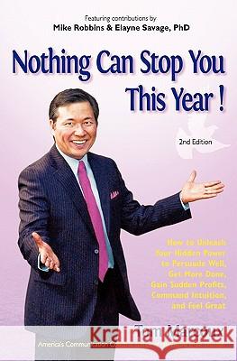 Nothing Can Stop You This Year!: How to Unleash Your Hidden Power to Persuade Well, Get More Done, Gain Sudden Profits, Command Intuition and Feel Gre
