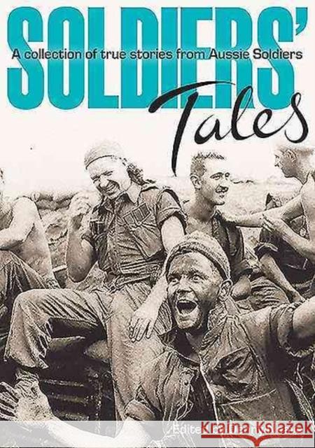 Soldiers' Tale: A Collection of Short Stories from Aussie Soldiers
