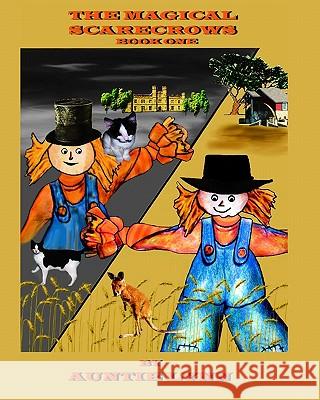 The Magical Scarecrows - Book One: By Auntie Lynn