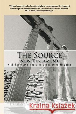 The Source New Testament With Extensive Notes On Greek Word Meaning