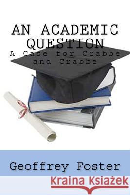 An Academic Question: A Case for Crabbe and Crabbe