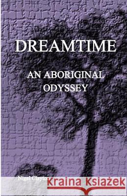 Dreamtime: An Aboriginal Odyssey