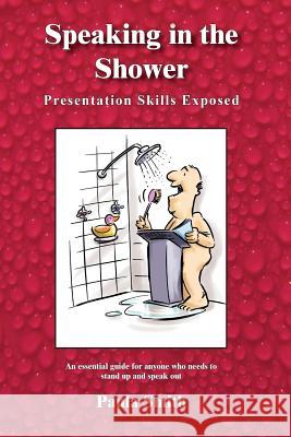 Speaking in the Shower: Presentation Skills Exposed