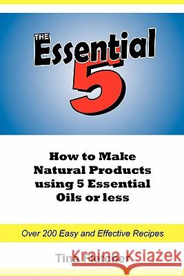 The Essential 5: How to Make Natural Products using 5 Essential Oils or Less