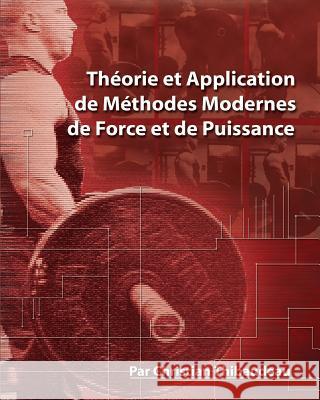 Theorie et Application de Methodes Modernes de Force et de Puissance: Methodes modernes pour developper une super-force